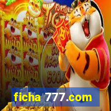 ficha 777.com